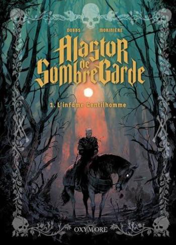 Couverture de l'album Alastor de Sombregarde - 1. L’Infâme gentilhomme