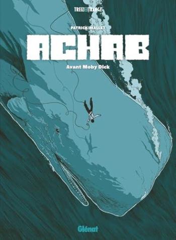 Couverture de l'album Achab - INT. Avant Moby Dick - Tomes 1 à 4