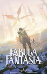 Fabula Fantasia 1. Tome 1