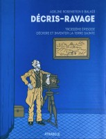 Décris-Ravage 3. Troisième épisode : Décrire et inventer la Terre Sainte