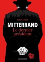 Mitterrand, le dernier Président (One-shot)