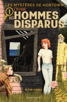 Les mystères de Hobtown 1. L'Affaire des hommes disparus