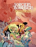 Sorciers & Bourbiers 1. Le Colosse Rouge