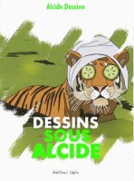 Alcide 1. Dessins sous alcide