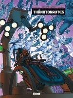 Les Thanatonautes INT. Tomes 1 à 3