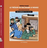 Tintin - Hergé : Les coulisses d'une œuvre 12. Le trésor de Rackham Le Rouge