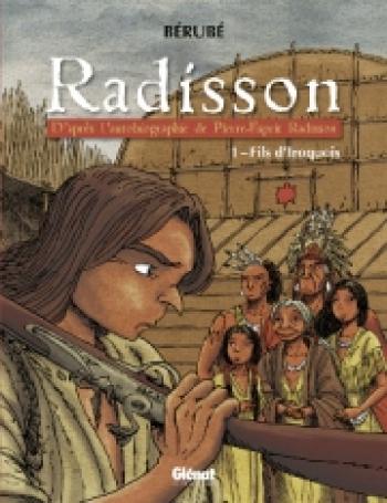 Couverture de l'album Radisson - 1. Fils d'Iroquois
