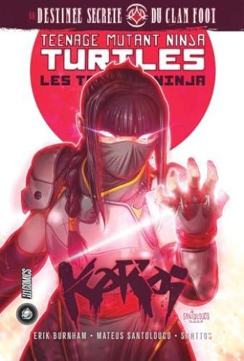 Couverture de l'album Les Tortues Ninja - Le clan Foot - 2. La destinée secrète du clan Foot - Karai