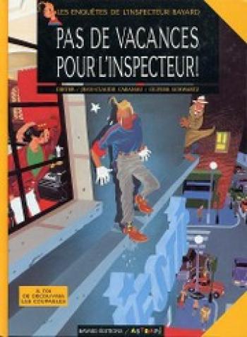 Couverture de l'album Les Enquêtes de l'inspecteur Bayard - 1. Pas de vacances pour l'inspecteur !