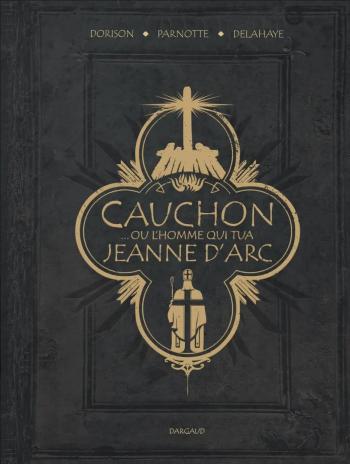 Couverture de l'album Cauchon... ou l'homme qui tua Jeanne d'Arc (One-shot)