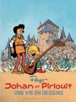 Une vie en dessins 10. Peyo - Johan et Pirlouit