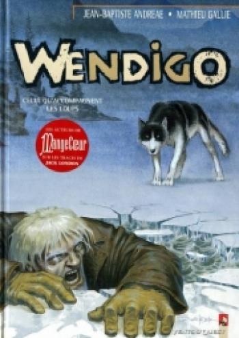 Couverture de l'album Wendigo - 1. Celui qu'accompagne les loups