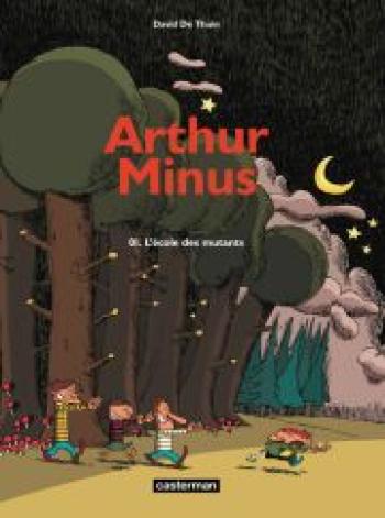 Couverture de l'album Arthur Minus - 1. L'école des mutants