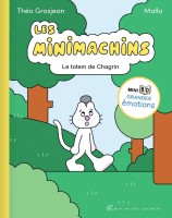 Les Minimachins 1. Le Totem de Chagrin