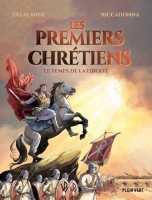 Les premiers Chrétiens 2. Le temps de la liberté