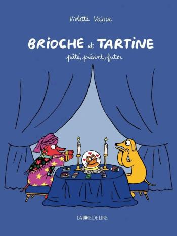 Couverture de l'album Brioche et Tartine - 4. Pâté, présent, futur