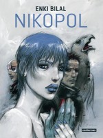 Nikopol INT. Tomes 1 à 3