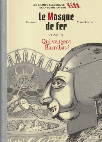 Couverture de l'album Les Grands classiques de la BD historique Vécu - 82. Le masque de fer - Tome 2. Qui vengera Barrabas?