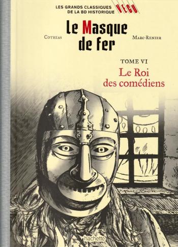 Couverture de l'album Les Grands classiques de la BD historique Vécu - 88. Le masque de fer - Tome 6. Le roi comédiens