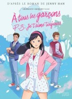 À tous les garçons que j'ai aimés 2. P.S. je t'aime toujours