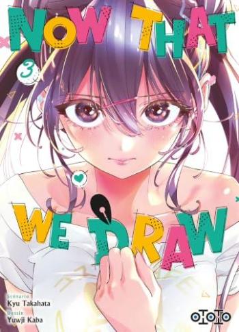 Couverture de l'album Now That We Draw - 3. Tome 3