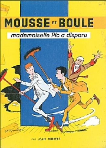 Couverture de l'album Mousse et Boule - 1. Mademoiselle Pic a disparu