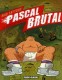 Pascal Brutal : 1. La Nouvelle Virilité
