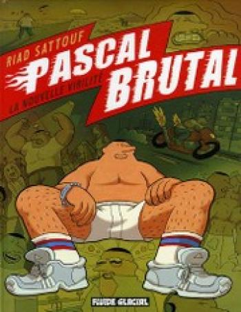 Couverture de l'album Pascal Brutal - 1. La Nouvelle Virilité