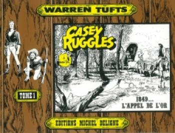 Couverture de l'album Casey Ruggles - 1. 1849... l'appel de l'or