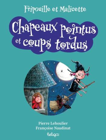 Couverture de l'album Fripouille et Malicette (Beluga) - 2. Chapeaux pointus et coups tordus