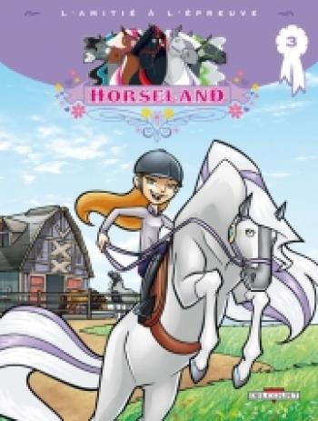 Couverture de l'album Horseland - 3. L'amitié à l'épreuve