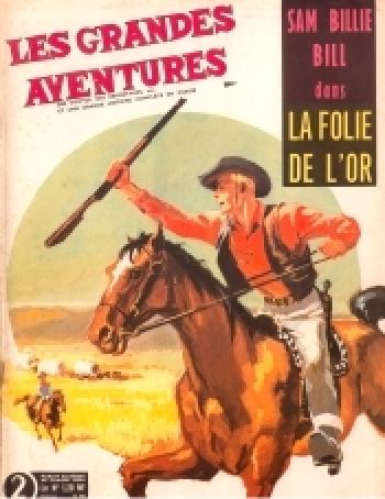 Couverture de l'album Les Grandes Aventures - 2. Sam Billie Bill - La folie de l'or