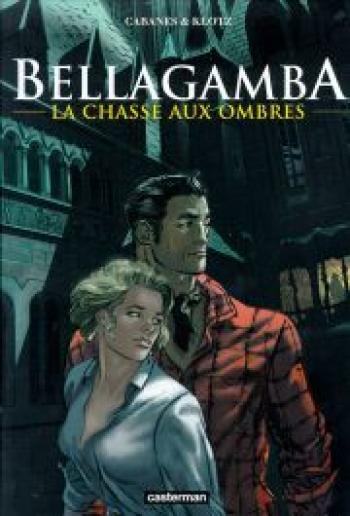 Couverture de l'album Bellagamba - 1. La chasse aux ombres