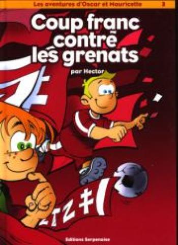 Couverture de l'album Les Aventures d'Oscar et Mauricette - 3. Coup franc contre les grenats