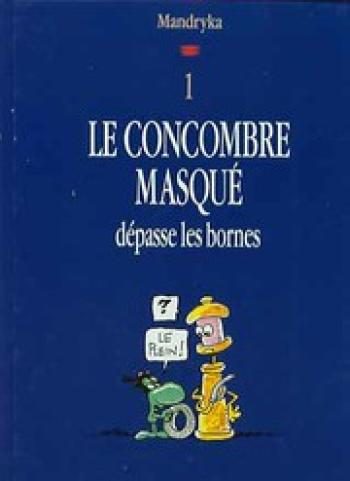 Couverture de l'album Le Concombre masqué - 9. Le concombre masqué dépasse les bornes