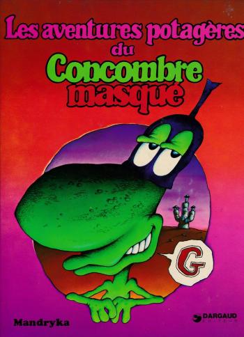 Couverture de l'album Le Concombre masqué - 1. Les aventures potagères du Concombre masqué