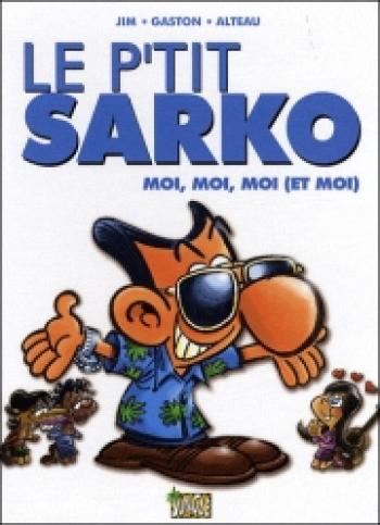 Couverture de l'album Le P'tit Sarko - 2. Moi, moi, moi (et moi)