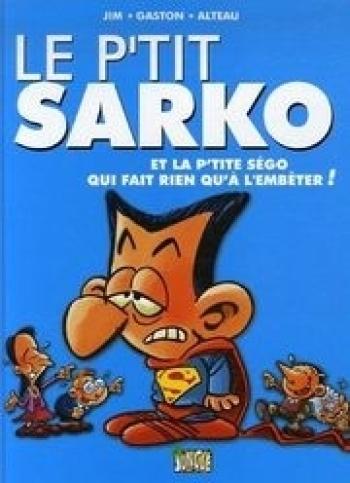 Couverture de l'album Le P'tit Sarko - 1. Et la p'tite Ségo qui fait rien qu'à l'embêter !