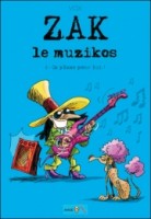 Zak le muzikos 2. Ça plane pour lui !