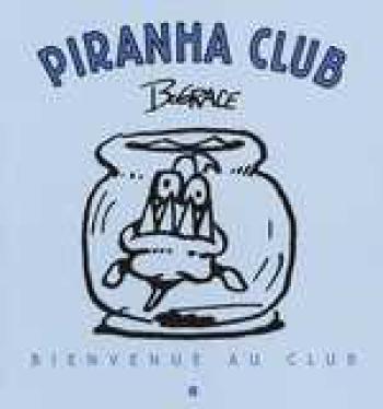 Couverture de l'album Piranha  Club - 1. Piranha Club