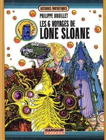 Couverture de l'album Lone Sloane - 2. Les 6 Voyages de Lone Sloane