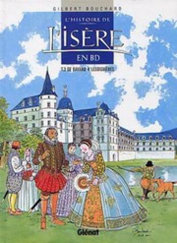 Couverture de l'album L'histoire de l'Isère en BD - 3. De Bayard à Lesdiguières