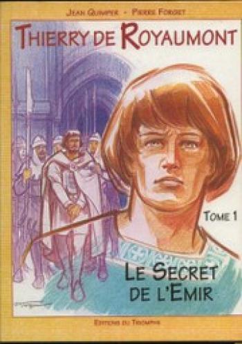 Couverture de l'album Thierry de Royaumont - 1. Le Secret de l'émir - Première Partie