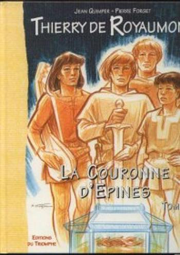 Couverture de l'album Thierry de Royaumont - 3. La Couronne d'épines - Première Partie