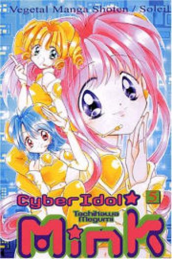 Couverture de l'album Cyber Idol Mink - 5. Tome 5