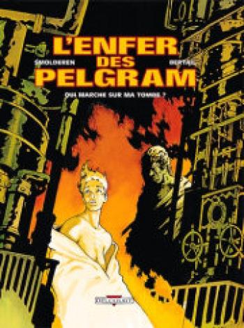 Couverture de l'album L'enfer des Pelgram - 1. Qui marche sur ma tombe ?
