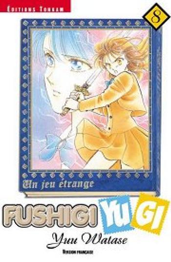 Couverture de l'album Fushigi Yugi - Un rêve étrange - 8. Fushigi Yugi, Tome 8