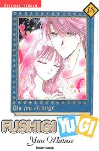 Couverture de l'album Fushigi Yugi - Un rêve étrange - 18. Fushigi Yugi, Tome 18