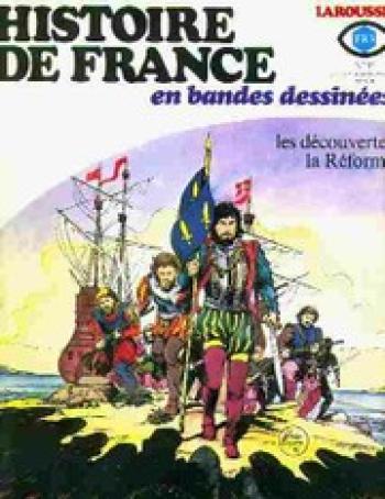 Couverture de l'album Histoire de France en bandes dessinées - 11. Les Découvertes - La Réforme