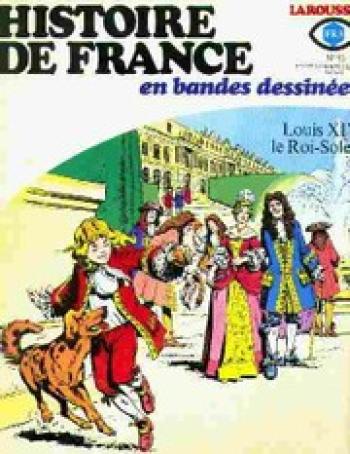 Couverture de l'album Histoire de France en bandes dessinées - 13. Louis XIV le roi soleil